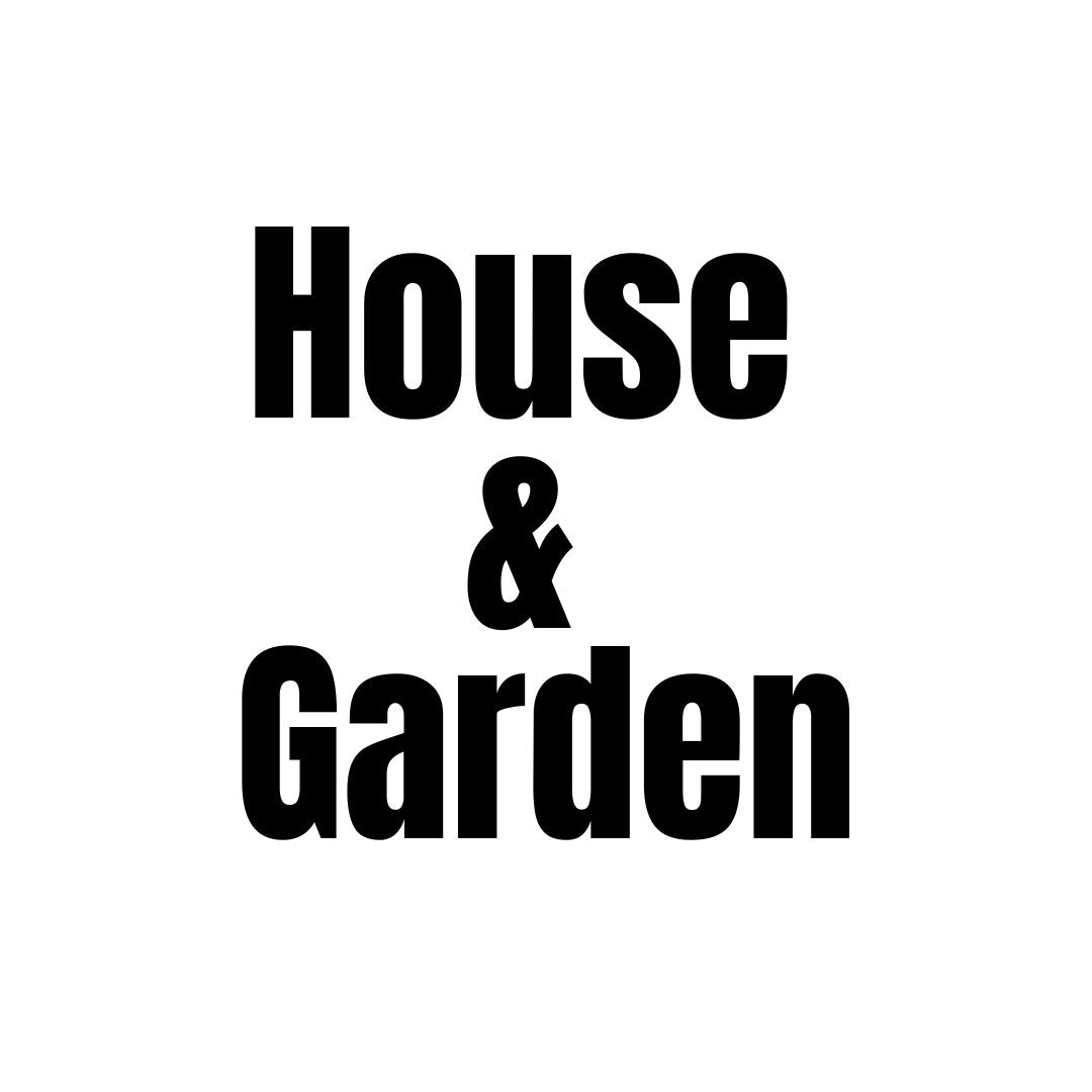 HOUSE & GARDEN