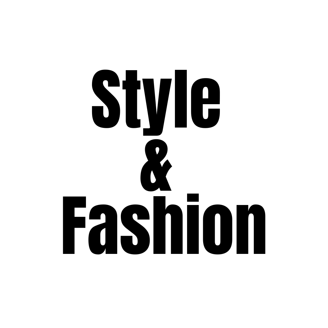 STYLE & FASHION